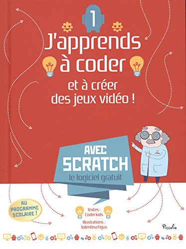 J'APPRENDS À CODER ET À CRÉER DES JEUX VIDÉO !