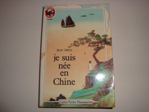 JE SUIS NÉE EN CHINE