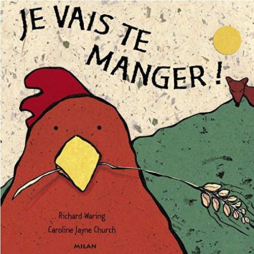 JE VAIS TE MANGER