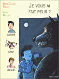 JE VOUS AI FAIT PEUR ?