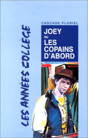 JOEY OU LES COPAINS D'ABORD
