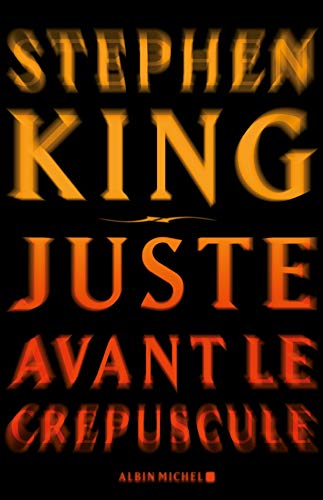 JUSTE AVANT LE CRÉPUSCULE