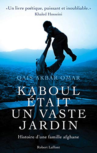 KABOUL ÉTAIT UN VASTE JARDIN