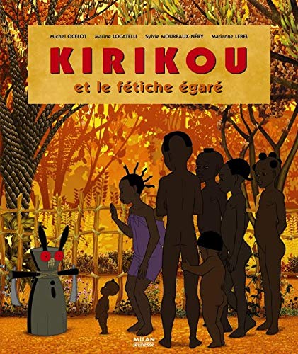 KIRIKOU ET LE FÉTICHE ÉGARÉ