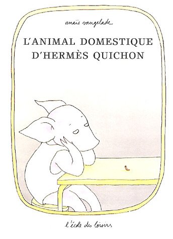 L'ANIMAL DOMESTIQUE D'HERMÈS QUICHON