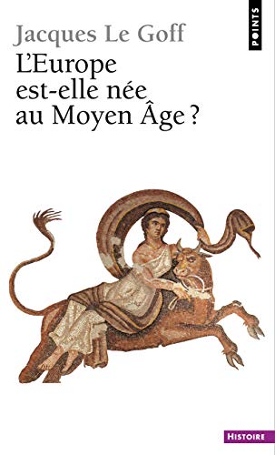L'EUROPE EST-ELLE NÉE AU MOYEN-ÂGE ?