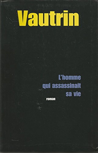 L'HOMME QUI ASSASSINAIT SA VIE