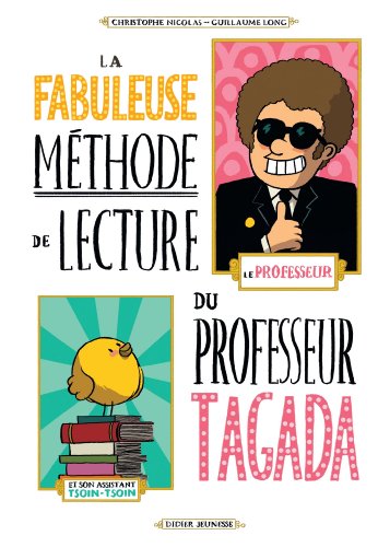 LA FABULEUSE MÉTHODE DE LECTURE DU PROFESSEUR TAGADA