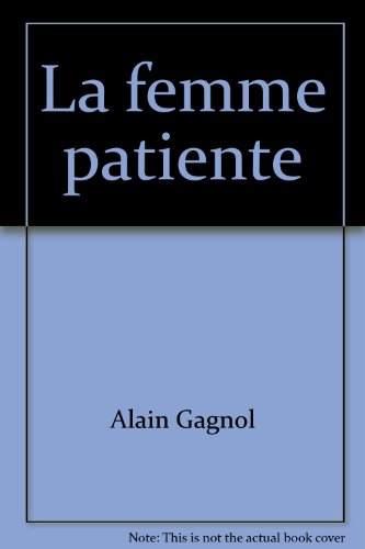 LA FEMME PATIENTE