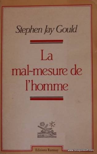 LA MAL-MESURE DE L'HOMME