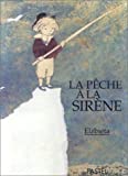 LA PÊCHE À LA SIRÈNE