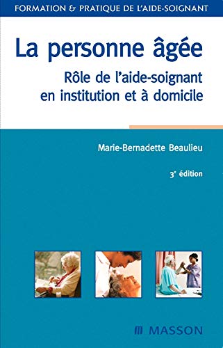 LA PERSONNE AGEE (ROLE DE L'AIDE SOIGNANT EN INST. ET A DOMICILE)