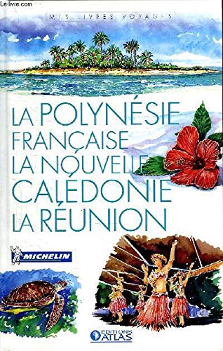 LA POLYNÉSIE FRANÇAISE-LA NOUVELLE CALÉDONIE-LA RÉUNION