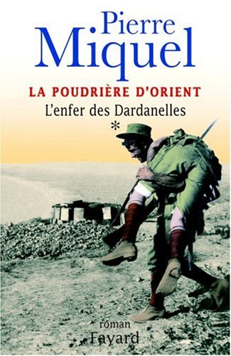 LA POUDRIÈRE D'ORIENT : L'ENFER DES DARDANELLES  T1
