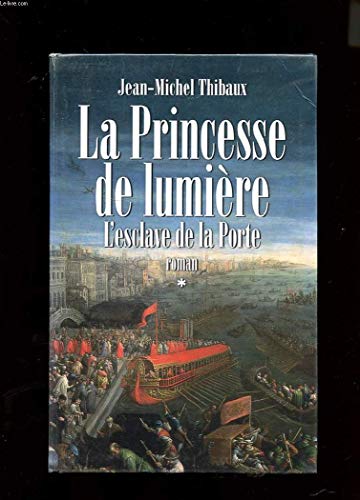 LA PRINCESSE DE LUMIÈRE (L'ESCLAVE DE LA PORTE)