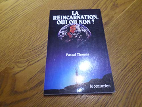 LA RÉINCARNATION,OUI OU NON ?