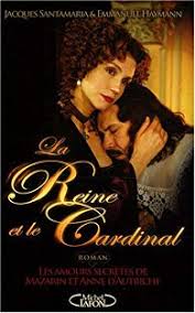 LA REINE ET LE CARDINAL