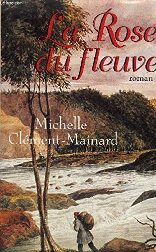 LA ROSE DU FLEUVE