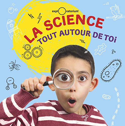 LA SCIENCE TOUT AUTOUR DE TOI
