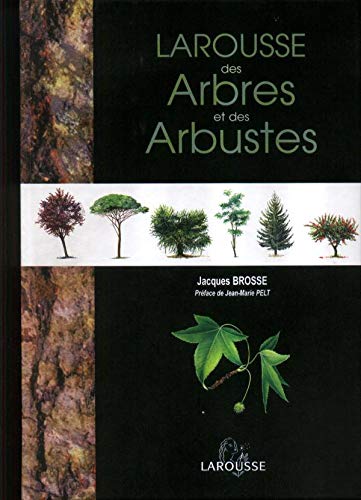 LAROUSSE DES ARBRES ET DES ARBUSTES