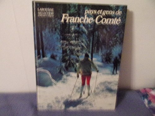 LAROUSSE PAYS ET GENS DE FRANCHE-COMTE