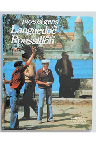 LAROUSSE PAYS ET GENS DU LANGUEDOC ET DU ROUSSILLON