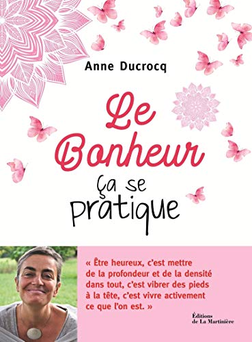LE BONHEUR ÇA SE PRATIQUE