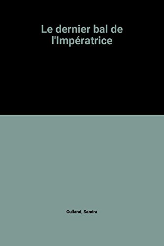 LE DERNIER BAL DE L'IMPERATRICE