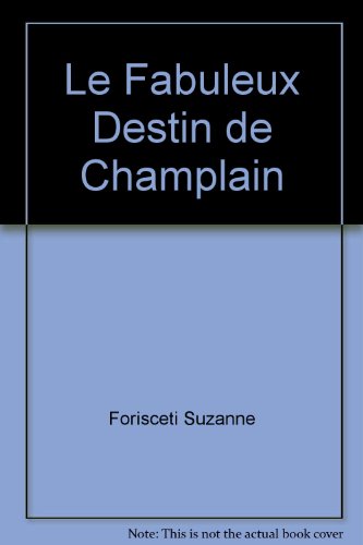 LE FABULEUX DESTIN DE CHAMPLAIN DE BROUAGE À QUÉBEC