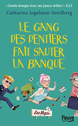 LE GANG DES DENTIERS FAIT SAUTER LA BANQUE