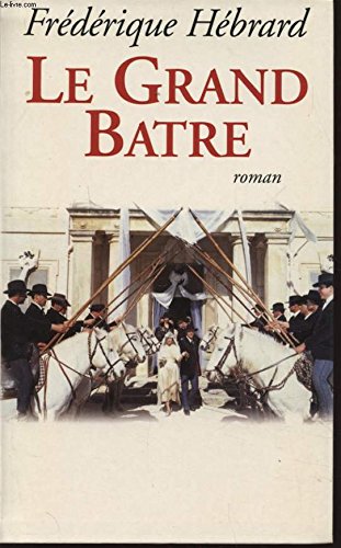 LE GRAND BÂTRE