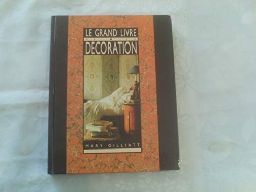 LE GRAND LIVRE DE LA DECORATION