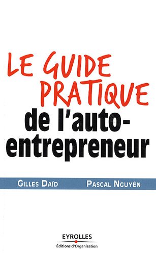 LE GUIDE PRATIQUE DE L'AUTO-ENTREPRENEUR