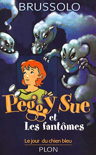 LE JOUR DU CHIEN BLEU : PEGGY SUE ET LES FANTÔMES