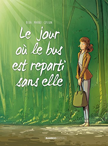 LE JOUR OÙ LE BUS EST REPARTI SANS ELLE