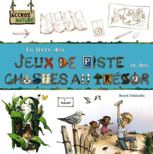 LE LIVRE DES JEUX DE PISTE ET DES CHASSES AU TRÉSOR