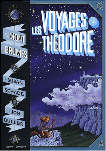 LE MONT DES BRUMES: LES VOYAGES DE THÉODORE T1