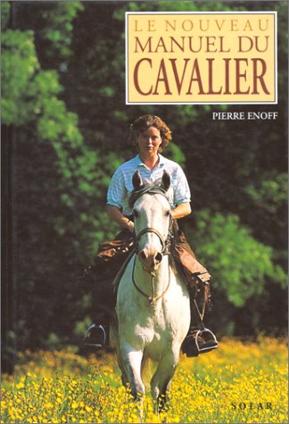 LE NOUVEAU MANUEL DU CAVALIER
