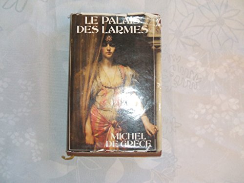 LE PALAIS DES LARMES