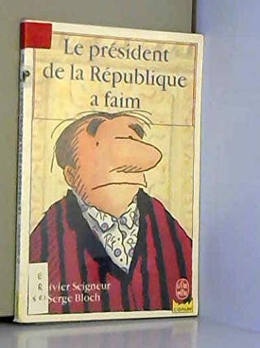 LE PRÉSIDENT DE LA RÉPUBLIQUE A FAIM