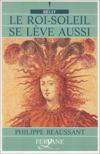 LE ROI-SOLEIL SE LÈVE AUSSI