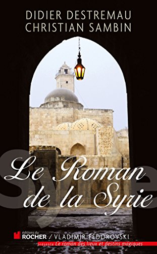 LE ROMAN DE LA SYRIE