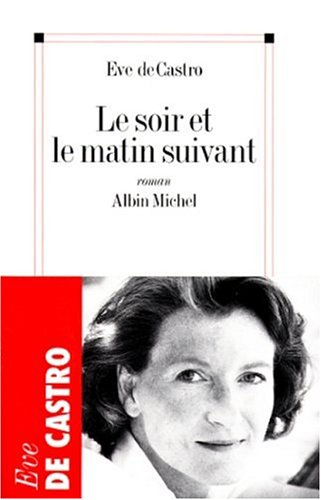 LE SOIR  ET LE MATIN SUIVANT