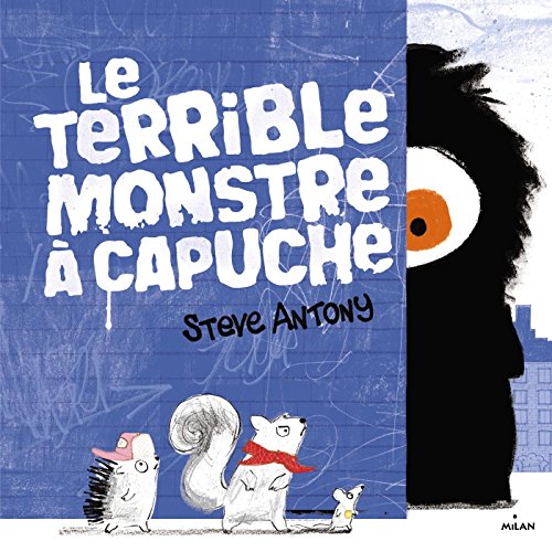 LE TERRIBLE MONSTRE À CAPUCHE
