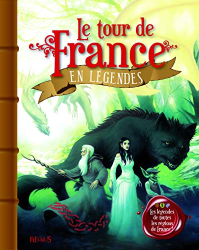 LE TOUR DE LA FRANCE EN LÉGENDES