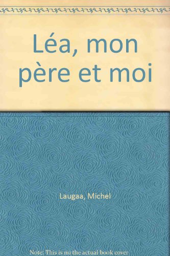 LÉA, MON PÈRE ET MOI