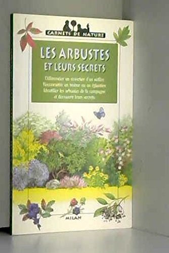 LES ARBUSTES ET LEURS SECRETS