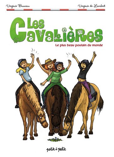 LES CAVALIÈRES  T1 LE PLUS BEAU POULAIN DU MONDE