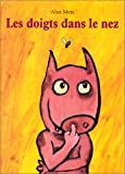 LES DOIGTS DANS LE NEZ