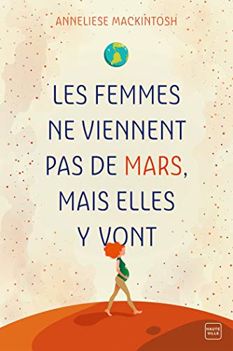 LES FEMMES NE VIENNENT PAS DE MARS,MAIS ELLES Y VONT
